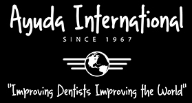 Ayuda International, since 1967. Improving Dentists Improving the World